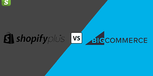 Shopify Plus vs BigCommerce